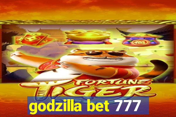 godzilla bet 777